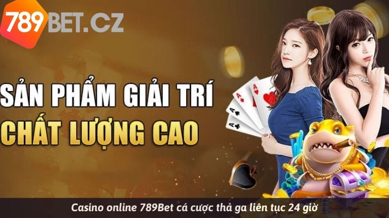 Cùng 789BET chơi casino online nhận thưởng