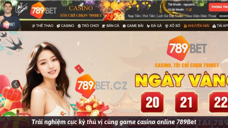 Trải nghiệm tốt về casino online 789BET